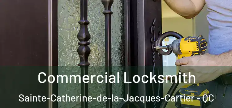  Commercial Locksmith Sainte-Catherine-de-la-Jacques-Cartier - QC