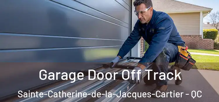  Garage Door Off Track Sainte-Catherine-de-la-Jacques-Cartier - QC