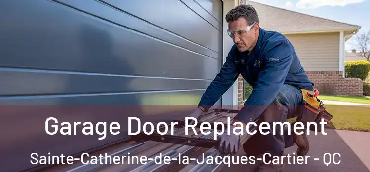  Garage Door Replacement Sainte-Catherine-de-la-Jacques-Cartier - QC