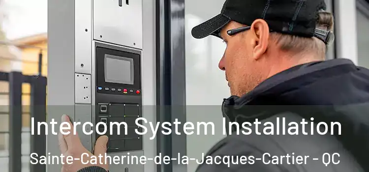  Intercom System Installation Sainte-Catherine-de-la-Jacques-Cartier - QC