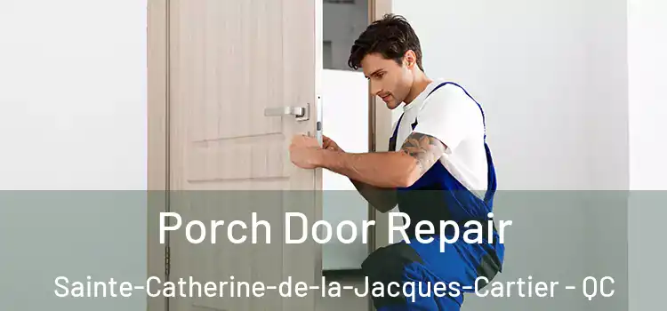  Porch Door Repair Sainte-Catherine-de-la-Jacques-Cartier - QC